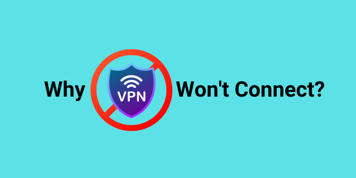 Why VPN Won't Connect